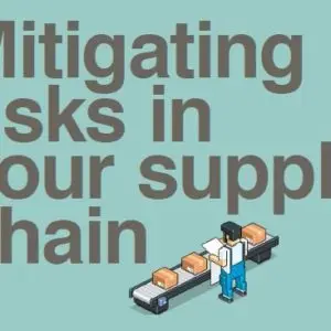 Mitigating Risk in Your Supply Chain